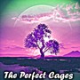The Perfect Cages