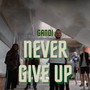 Never Give Up (Explicit)