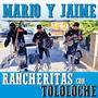 Mario y Jaime Rancheritas con Tololoche