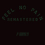 Feel No Pain (Remastered) [Explicit]