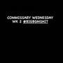 COMMISSARY WEDNESDAY WK 2 (Explicit)