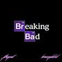 Breaking Bad (feat. OL’ Breezydakid) [Explicit]