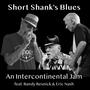 Short Shank's Blues (feat. Randy Resnick & Eric Nash) [REMIX]