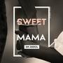 Sweet mama