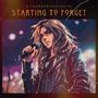 starting to forget (Explicit)