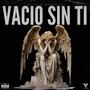 Vacio Sin Ti (Explicit)