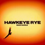 Hawkeye Rye (Explicit)