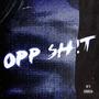 OPP SH!T (feat. JOEY!LAKiLL & JuuSki) [Explicit]