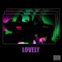 Lovely (Explicit)