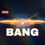 BANG (Explicit)