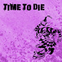 Time To Die (Explicit)