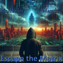 Escape the Matrix