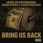 Bring Us Back (feat. deeboystunna & turnupthegoat) [Explicit]
