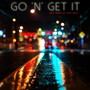 Go 'n' Get It (feat. Quis) [Explicit]