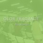 Olor Fragante