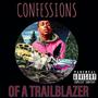 Confessions Of A Trailblazer (Explicit)