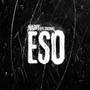 Eso (feat. Dilema) [Explicit]