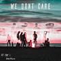 We Dont Care (feat. Harry Blazng) [Explicit]