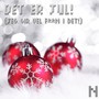 Det Er Jul (Jeg Gir Vel Faen I Det!) [feat. Kim Køste]