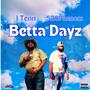 Betta Dayz (feat. J Tenn) [Explicit]
