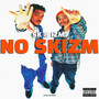 No Skizm (Explicit)