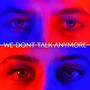 We Don't Talk Anymore (feat. Noam Wolf & Avi Rafael)