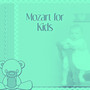 Mozart for Kids – Music for Babies, Brilliant Songs, Train Brain Your Child