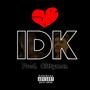 idk (Explicit)