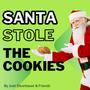 Santa Stole The Cookies