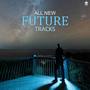 All New Future Tracks