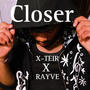 Closer (feat. RAYVE) [Explicit]