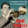 L'unique Son De La Trompète D'aime Barelli