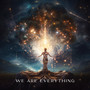 We Are Everything