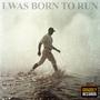 I was Born to Run