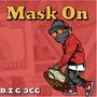 Mask On (Explicit)