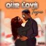 Our Love (Explicit)