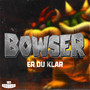 Er Du Klar (Bowser 2025) [Explicit]