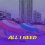 All I Need (Explicit)