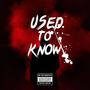 Used To Know (Explicit)