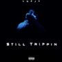 Still Trippin (Explicit)