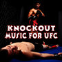 Knockout Music for Ufc