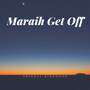 Maraih Get Off (Explicit)