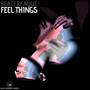 Feel Things