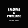 BRAQUAGE A L'ANTILLAISE (Explicit)