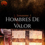 Hombres De Valor