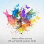 What Were Living For (Original Mix)