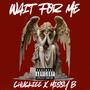 Wait For Me (feat. Missy B) [Explicit]