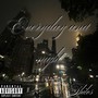 Everyday and Night (Explicit)