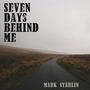 Seven Days Behind Me