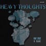 Heavy Thoughts (Explicit)